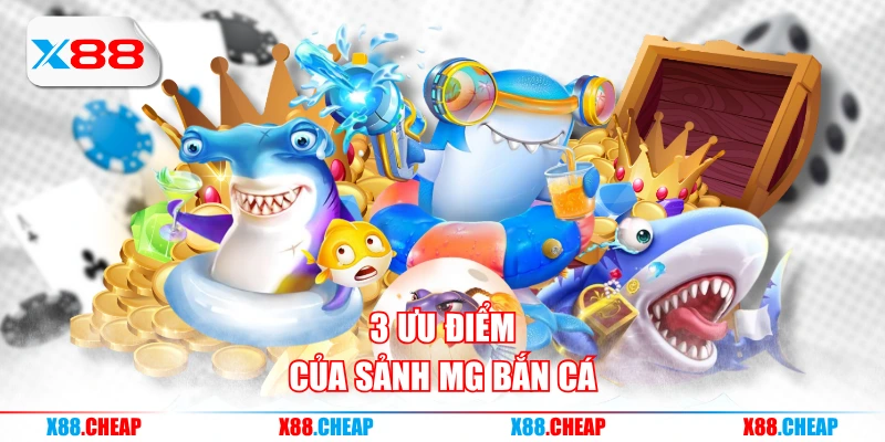3 ưu điểm của sảnh MG bắn cá